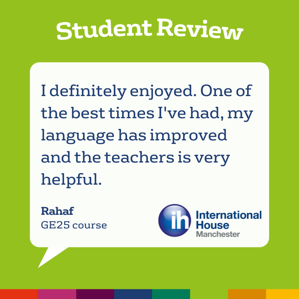 Le recensioni degli studenti evidenziano un miglioramento delle competenze linguistiche e insegnanti disponibili durante il corso GE25 presso l'International House Manchester.
