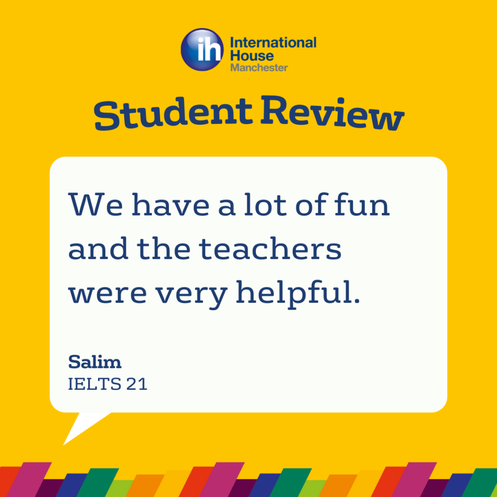 Una recensione di uno studente sulla International House Manchester sottolinea la disponibilità degli insegnanti e il divertimento delle lezioni, riflettendo nel complesso le recensioni positive degli studenti.